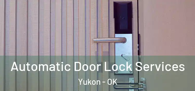Automatic Door Lock Services Yukon - OK