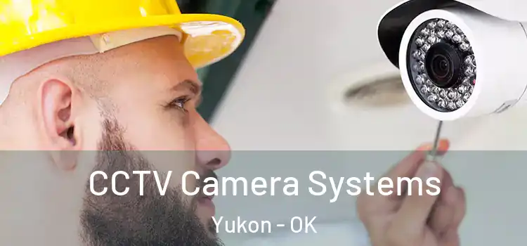 CCTV Camera Systems Yukon - OK