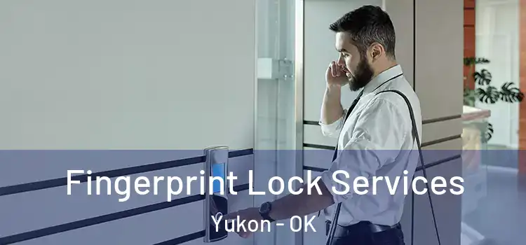 Fingerprint Lock Services Yukon - OK