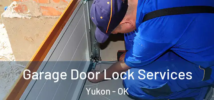 Garage Door Lock Services Yukon - OK