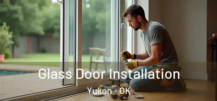 Glass Door Installation Yukon - OK