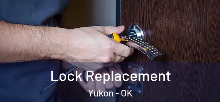 Lock Replacement Yukon - OK