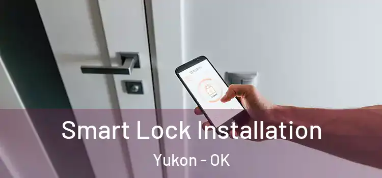 Smart Lock Installation Yukon - OK